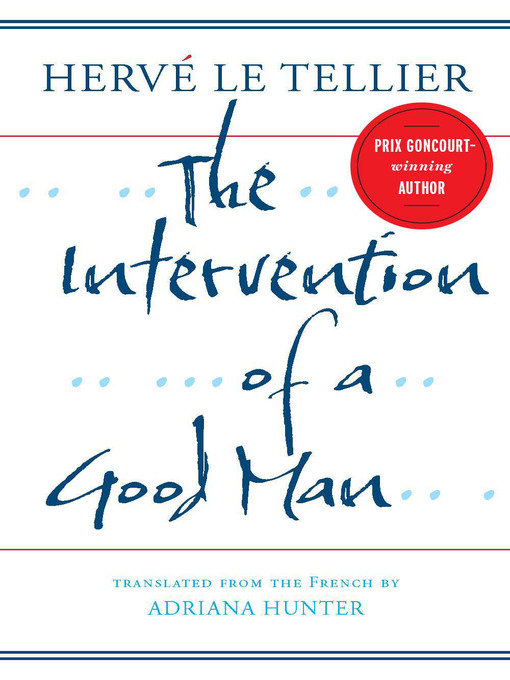 Title details for The Intervention of a Good Man by Hervé Le Tellier - Available